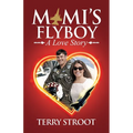Mimi's Flyboy: A Love Story
