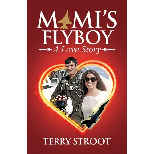 Mimi's Flyboy: A Love Story
