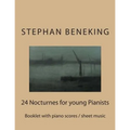 Stephan Beneking: 24 Nocturnes for young Pianists: Beneking: Booklet with piano scores / sheet music of 24 Nocturnes for young Pianists
