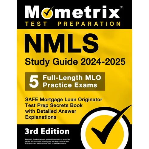 Nmls Study Guide 2024-2025 - 5 Full-Length Mlo Practice Exams, Safe Mortgage Loan Originator Test Prep Secrets Book with Detailed Answer Explanations: