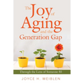 The Joy of Aging and the Generation Gap: Through the Lens of Someone 85