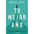 Tu Mejor Año: Un Plan de 5 Pasos Para Alcanzar Tus Metas Más Importantes