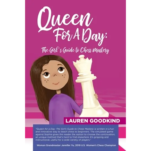 Queen for a Day: The Girl's Guide to Chess Mastery
