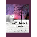 The matchstick litanies