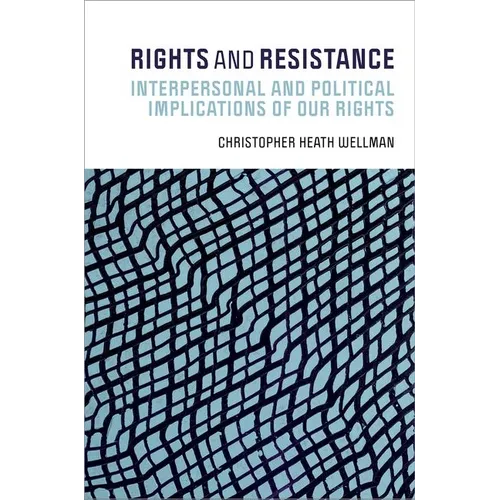 Rights and Resistance: Interpersonal and Political Implications of Our Rights