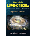 Manual de luminotecnia: Fundamentos, cálculos y aplicaciones