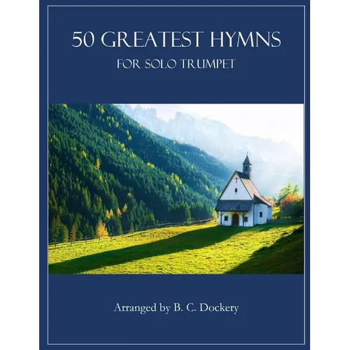 50 Greatest Hymns for Solo Trumpet