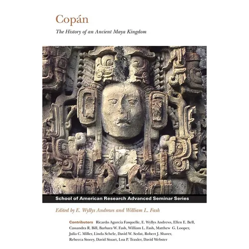 Copán: The History of an Ancient Maya Kingdom