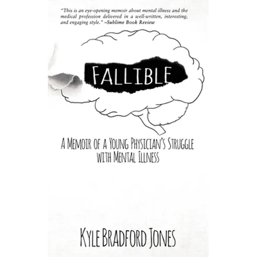 Fallible: A Memoir of a Young Physician's Struggle with Mental Illness
