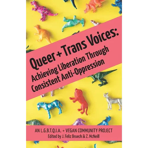 Queer and Trans Voices: Achieving Liberation Through Consistent Anti-Oppression