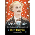 For Art's Sake: The Biography & Filmography of Ben Turpin