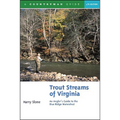 Trout Streams of Virginia: An Angler's Guide to the Blue Ridge Watershed