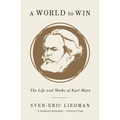 A World to Win: The Life and Works of Karl Marx