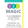1-2-3 Magic: 3-Step Discipline for Calm, Effective, and Happy Parenting