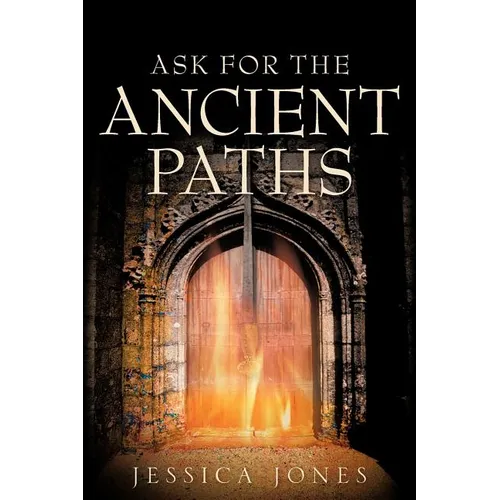 Ask for the Ancient Paths