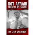 Not Afraid Secrets of Eminem: Birth to 2019