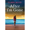 After I'm Gone: An absolutely addictive emotional family drama with a heartbreaking twist