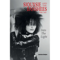 Into The Light: Siouxsie And The Banshees 1980-1987