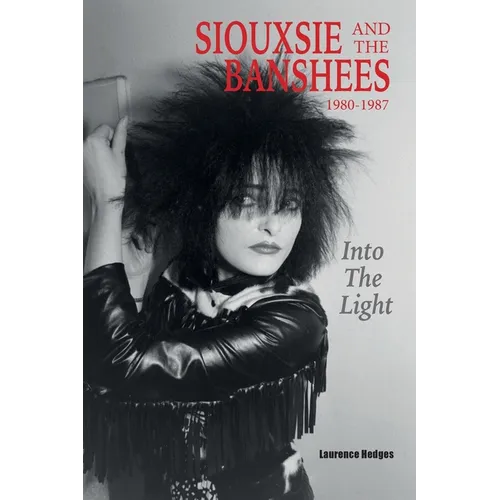 Into The Light: Siouxsie And The Banshees 1980-1987