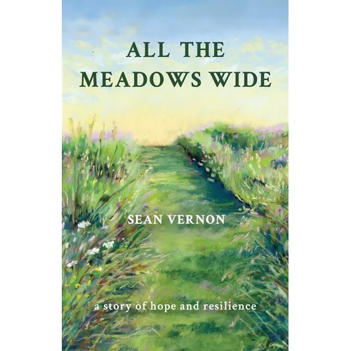 All the Meadows Wide: A Story of Hope and Resilience