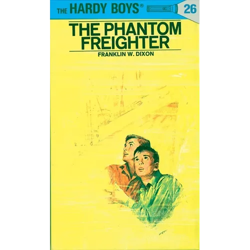 Hardy Boys 26: The Phantom Freighter
