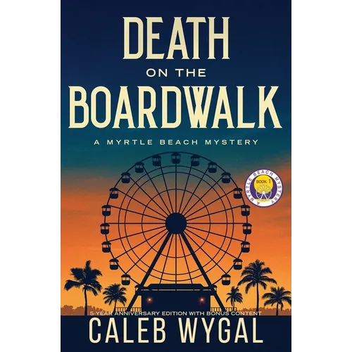 Death on the Boardwalk: Anniversary Edition: A Myrtle Beach Mystery