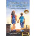 Stand a Little Out of My Sun