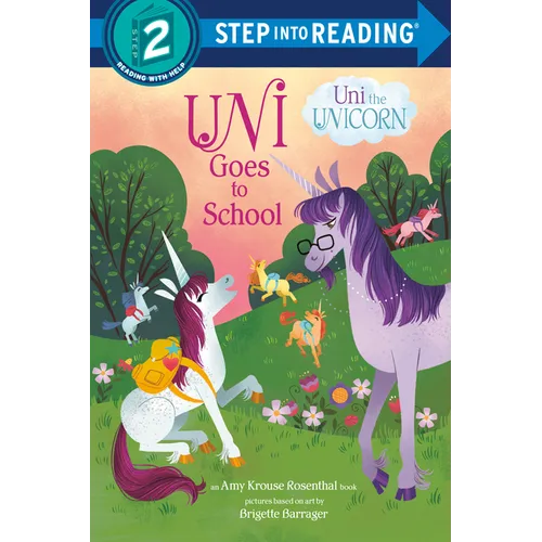 Uni Goes to School (Uni the Unicorn)