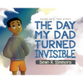The Day My Dad Turned Invisible
