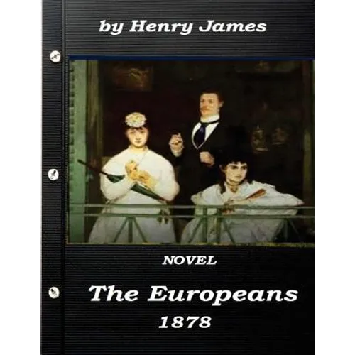 The Europeans by Henry James NOVEL 1878