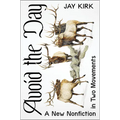 Avoid the Day: A New Nonfiction in Two Movements