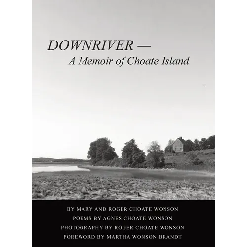 DOWNRIVER - A Memoir of Choate Island