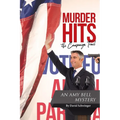 Murder Hits the Campaign Trail: An Amy Bell Mystery