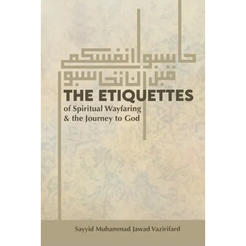 The Etiquettes of Spiritual Wayfaring & the Journey to God