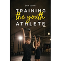 Training the Youth Athlete