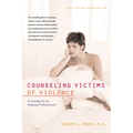 Counseling Victims of Violence: A Handbook for Helping Professionals