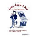 Shake, Ripple & Roll: A Rock & Roll Musical