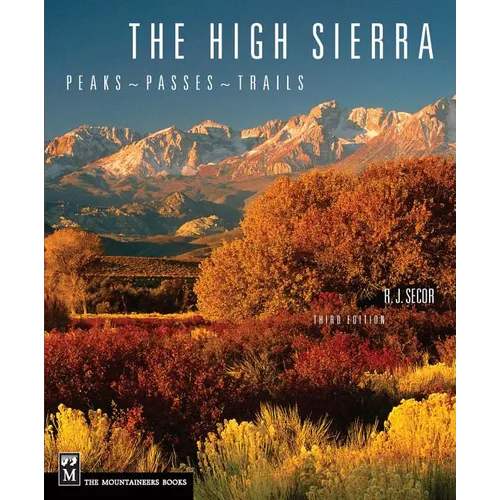 The High Sierra: Peaks, Passes, Trails, 3rd Ed.
