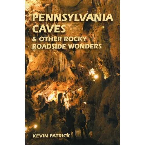 Pennsylvania Caves & Other Rocky Roadside Oddities