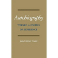 Autobiography: Toward a Poetics of Experience