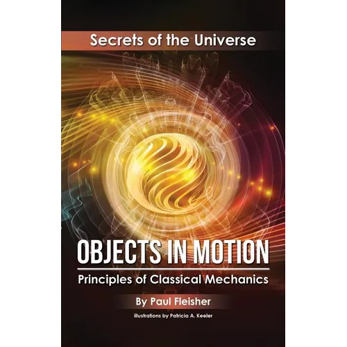 Objects in Motion: Principles of Classical Mechanics
