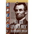 We Are Lincoln Men: Abraham Lincoln and His Friends