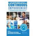 Continuous Improvement: Seek Perfection, Embrace Scientific Thinking, Focus on Process, Assure Quality at the Source, and Improve Flow & Pull
