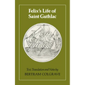 Felix's Life of Saint Guthlac: Texts, Translation and Notes