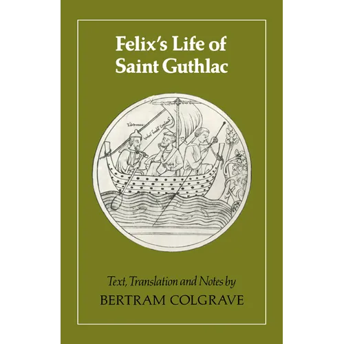 Felix's Life of Saint Guthlac: Texts, Translation and Notes