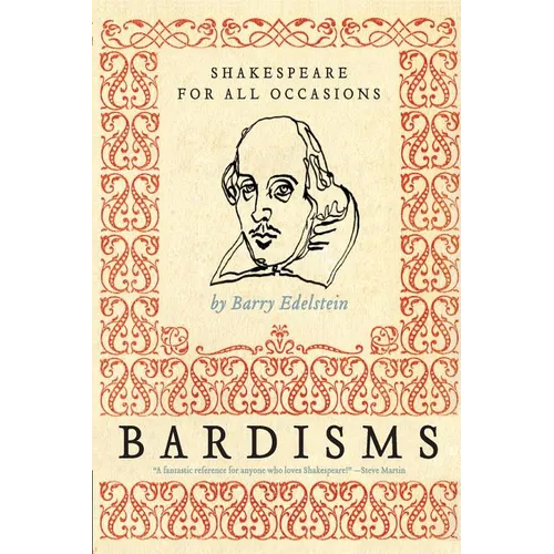 Bardisms: Shakespeare for All Occasions