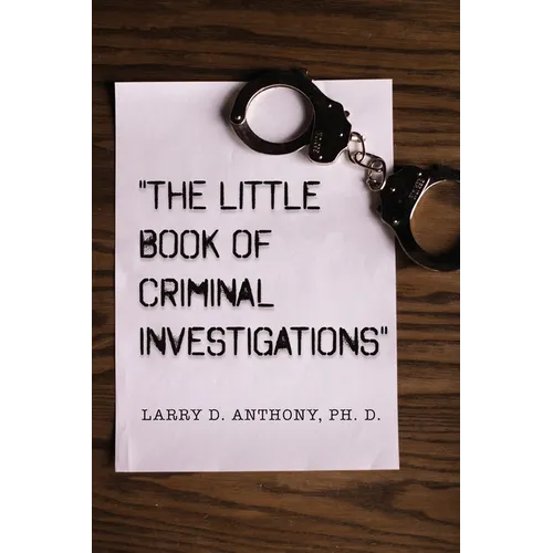 "The Little Book of Criminal Investigations"