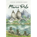 He Went With Marco Polo: A Story of Venice and Cathay