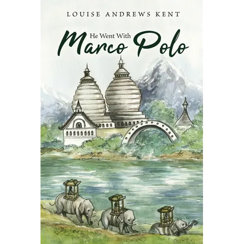 He Went With Marco Polo: A Story of Venice and Cathay