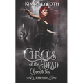 Circus of the Dead Chronicles: Book 3